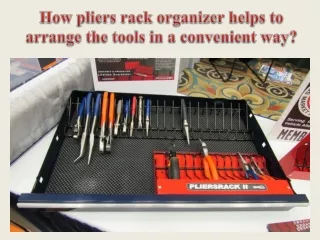 How pliers rack organizer helps to arrange the tools in a convenient way