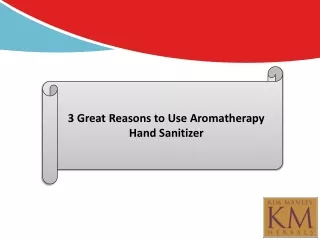 3 Great Reasons to Use Aromatherapy Hand Sanitizer