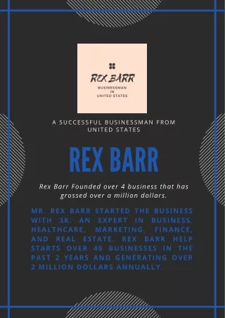 Rex Barr |  Rex Barr Founded over 4 business that has grossed over million dol.