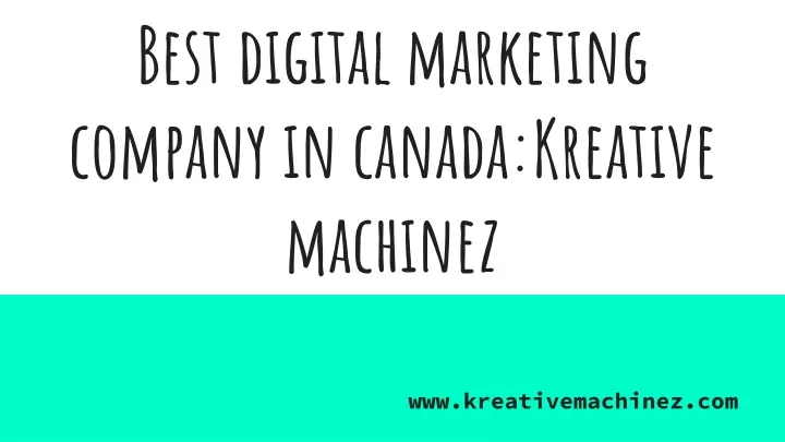 best digital marketing company in canada kreative machinez