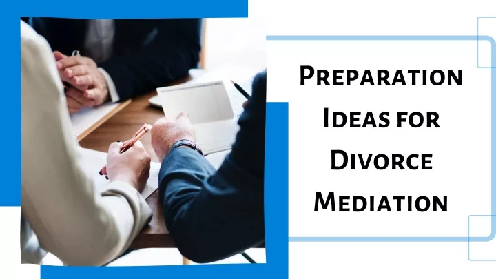 preparation ideas for divorce mediation