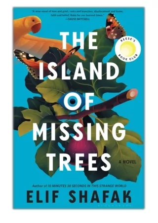 [PDF] Free Download The Island of Missing Trees By Elif Shafak