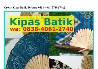 Grosir Kipas Batik Terbaru Ö8ᣮ8•ᏎÖᏮI•2ᜪᏎÖ[WhatsApp]