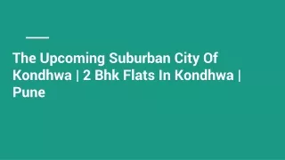 The Upcoming Suburban City Of Kondhwa _ 2 Bhk Flats In Kondhwa _ Pune