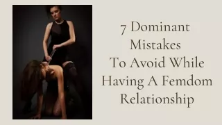 7 Dominant  Mistakes  To Avoid While Having A Femdom Relationship