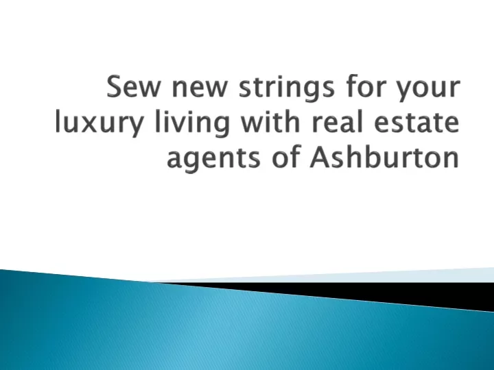 sew new strings for your luxury living with real estate agents of ashburton