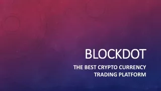BLOCKDOT: World's Fastest Growing Crypto Exchange Platform.