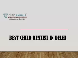 Choose Best Child Dentist in  Delhi