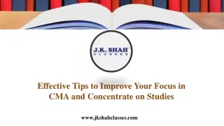 Effective Tips to Improve Your Focus in CMA and Concentrate on Studies