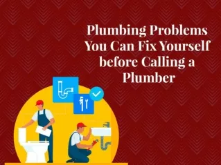 Plumbing Problems You Can Fix Yourself before Calling a Plumber