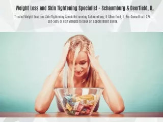 Weight Loss and Skin Tightening Specialist - Schaumburg & Deerfield, IL.