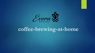 coffee brewing at home