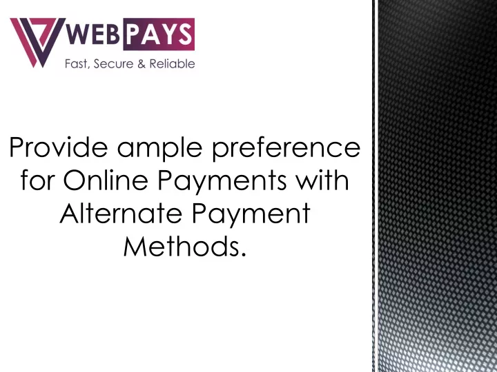provide ample preference for online payments with