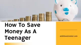 How To Save Money As A Teenager - Ambitious Investor