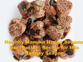 Healthy Manuka Honey Sesame Bar (Pasteli) Recipe for this Holiday Season