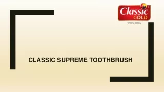 Get Classic Supreme Toothbrush