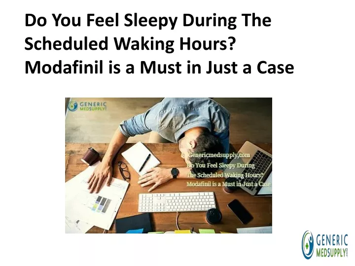 do you feel sleepy during the scheduled waking