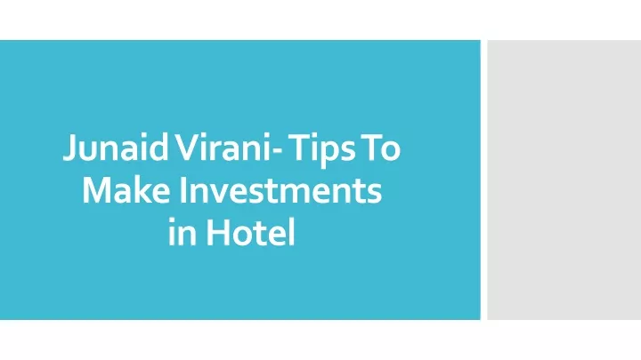 junaid virani tips to make investments in hotel