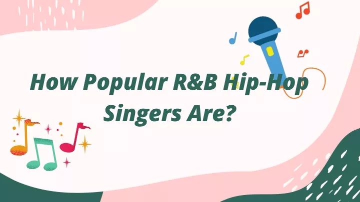 how popular r b hip hop singers are