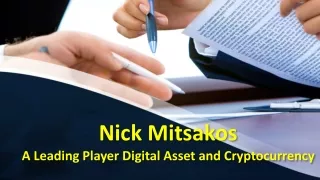 Nick Mitsakos a Leading Player Digital Asset and Cryptocurrency