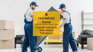 Household Items That Are Difficult To Move Without Professionals