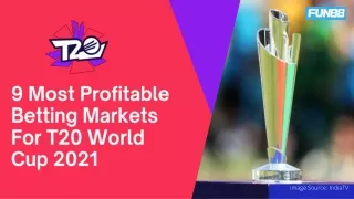 9 Most Profitable Betting Markets For T20 World Cup 2021