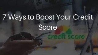 7 Ways to Boost Your Credit Score