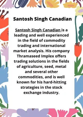 Indian Canadian Santosh Singh-The GURU of Agriculture Commodity
