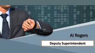 Al Rogers - Deputy Superintendent