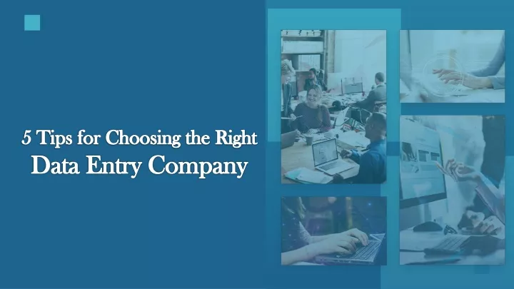 5 tips for choosing the right data entry company