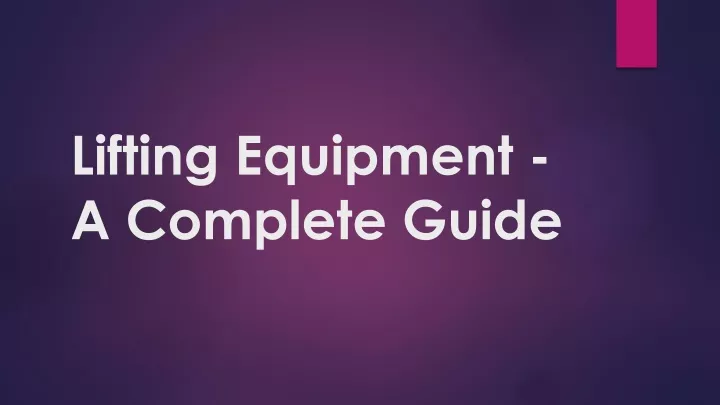 lifting equipment a complete guide