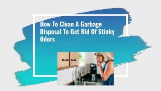 How To Clean A Garbage Disposal To Get Rid Of Stinky Odors