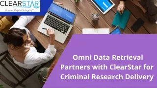 Omni Data Retrieval Partners with ClearStar for Criminal Research Delivery