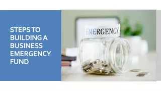 STEPS TO BUILDING A BUSINESS EMERGENCY FUND