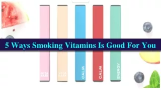 5 Ways Smoking Vitamins Is Good For You