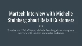 martech interview with michelle steinberg about retail customers