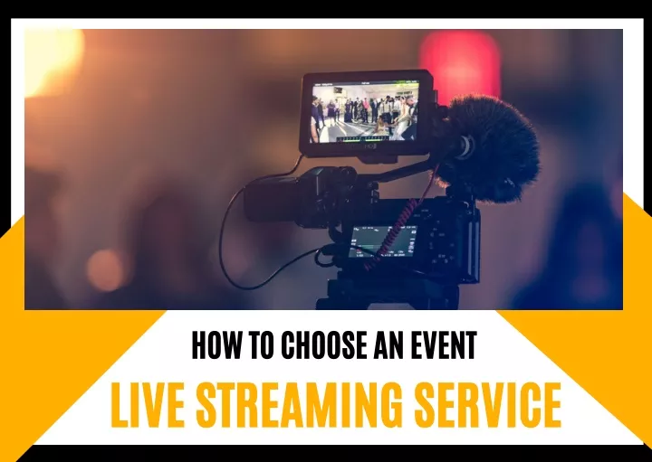 how to choose an event live streaming service