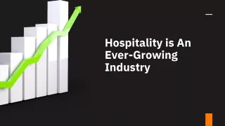 Hospitality is An Ever-Growing Industry