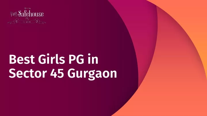 best girls pg in sector 45 gurgaon