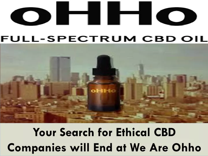 your search for ethical cbd companies will
