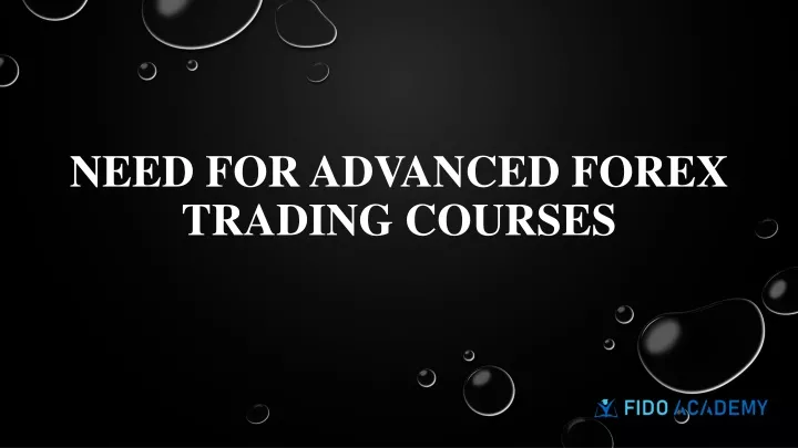 need for advanced forex trading courses