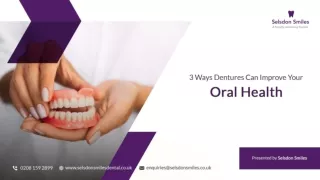 3 Ways Dentures Can Improve Your Oral Health