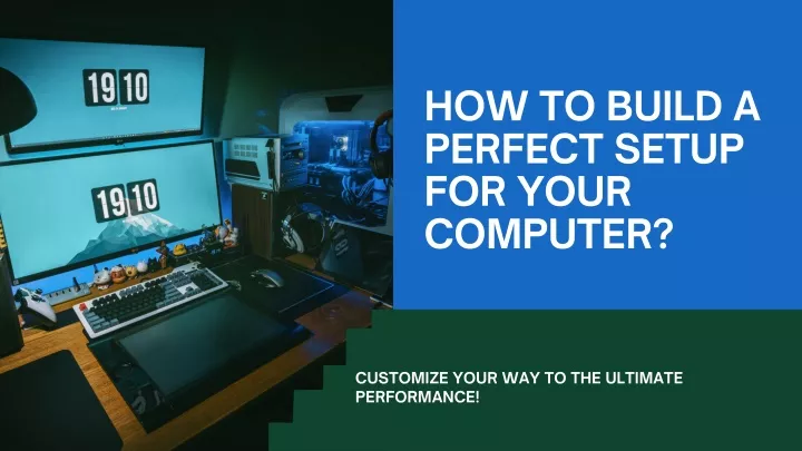 how to build a perfect setup for your computer