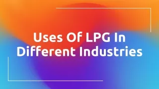 Uses of LPG in Different Industries