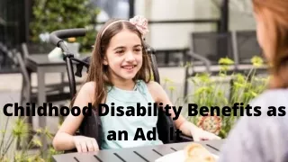 Childhood Disability Benefits as an Adult