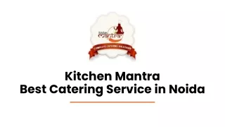 Kitchen Mantra - Best Catering Service in Noida