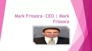 Mark Frissora- CEO | Mark Frissora
