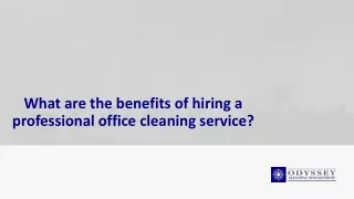 What are the benefits of hiring a professional office cleaning service