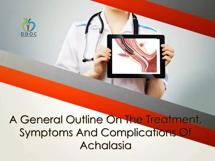 a general outline on the treatment symptoms and complications of achalasia