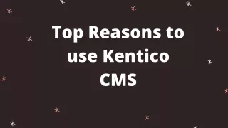 top reasons to use kentico cms